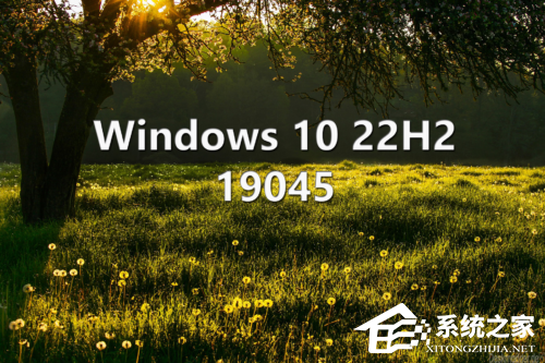 微软 Win10 22H2 KB5015684（19045）更